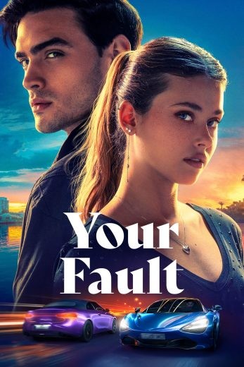 مشاهدة فيلم Your Fault 2024 مترجم مشاهدة فيلم Your Fault 2024 مترجم