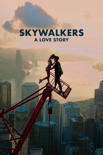 مشاهدة فيلم Skywalkers: A Love Story مترجم مشاهدة فيلم Skywalkers: A Love Story مترجم