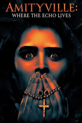 مشاهدة فيلم Amityville: Where the Echo Lives 2024 مترجم مشاهدة فيلم Amityville: Where the Echo Lives 2024 مترجم