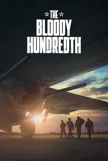 مشاهدة فيلم The Bloody Hundredth 2024 مترجم مشاهدة فيلم The Bloody Hundredth 2024 مترجم