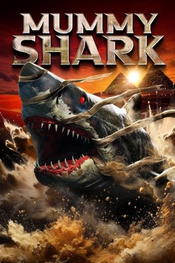 مشاهدة فيلم Mummy Shark 2024 مترجم مشاهدة فيلم Mummy Shark 2024 مترجم