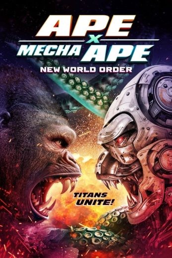 مشاهدة فيلم Ape X Mecha Ape: New World Order 2024 مترجم مشاهدة فيلم Ape X Mecha Ape: New World Order 2024 مترجم