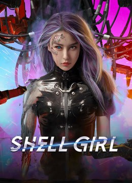 مشاهدة فيلم Shell Girl 2024 مترجم مشاهدة فيلم Shell Girl 2024 مترجم